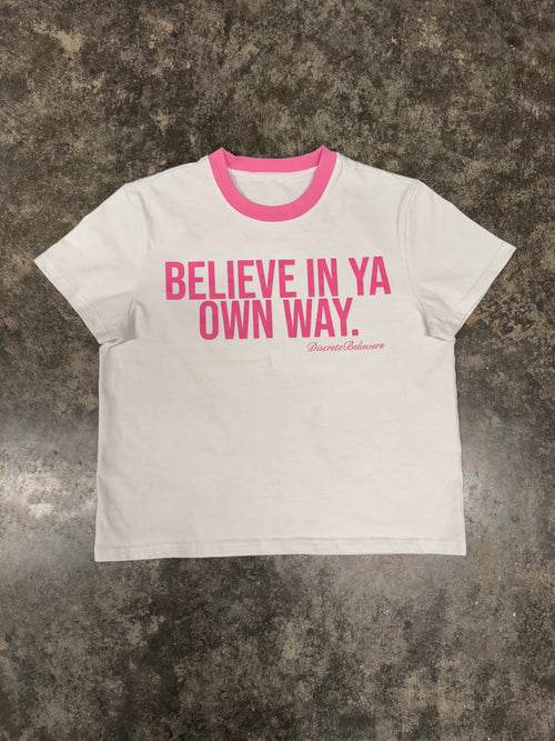 "Believe In Ya Own Way" Pink Tee