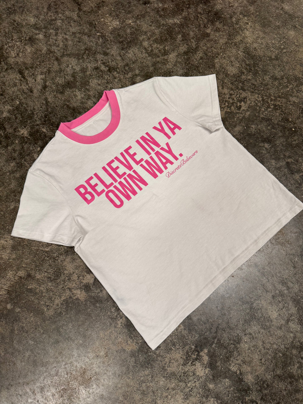 "Believe In Ya Own Way" Pink Tee
