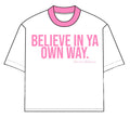 "Believe In Ya Own Way" Pink Tee